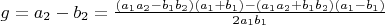 $g= a_2 - b_2 = \frac{(a_1a_2-b_1b_2)(a_1+b_1) - (a_1a_2+b_1b_2)(a_1-b_1)}{2a_1b_1}$