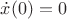 $\dot x(0)=0$