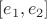 $[e_1, e_2]$