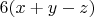 $ 6(x+y-z)$