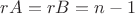 $r A = r B=n-1$