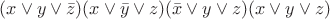 $(x\vee y\vee \bar{z}) (x\vee \bar{y}\vee z) (\bar{x}\vee y\vee z)(x\vee y\vee z)$