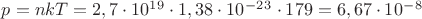 $p=nkT=2,7\cdot 10^1^9\cdot 1,38\cdot 10^-^2^3\cdot 179 = 6,67\cdot 10^-^8$