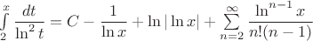 $\int\limits_2^x \dfrac{dt}{\ln^2t}=C-\dfrac{1}{\ln x}+\ln|\ln x|+\sum\limits^{\infty}_{n=2}\dfrac{\ln^{n-1}x}{n!(n-1)}$
