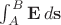 $\int_A^B \mathbf E\,d\mathbf s$