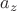 $ a_z $