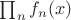 $\prod_nf_n(x)$