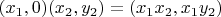 $(x_1, 0)(x_2, y_2)=(x_1x_2, x_1y_2)$