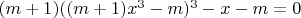 $(m+1)((m+1)x^3-m)^3-x-m=0$