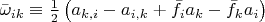 $\bar \omega _{ik}  \equiv \frac{1}{2}\left( {a_{k,i}  - a_{i,k}  + \bar f_i a_k  - \bar f_k a_i } \right)$