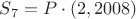 $S_7=P\cdot(2,2008)$