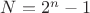 $N=2^n-1$