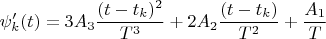 $$\psi'_k(t)=3A_3\frac{(t-t_k)^2}{T^3}+2A_2\frac{(t-t_k)}{T^2}+\frac{A_1}{T}$$