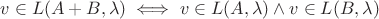 $v\in L(A+B,\lambda)\iff v\in L(A,\lambda)\land v\in L(B,\lambda)$