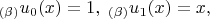 $$_{(\beta)}u_0(x)=1,\;_{(\beta)}u_1(x)=x,$$