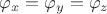 $\varphi_x=\varphi_y=\varphi_z$