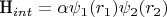 H_{int}=\alpha$\psi_1(r_1)\psi_2(r_2)$