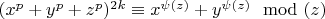 $(x^p+y^p+z^p)^{2k} \equiv x^{\psi (z)} + y^{\psi (z)} \mod (z)$