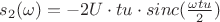 $s_2(\omega)=-2U\cdot tu\cdot sinc(\frac{\omega tu}{2})$