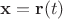 $\mathbf x=\mathbf r(t)$