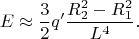 $$E\approx \frac{3}{2}q'\frac{R_2^2-R_1^2}{L^4}.$$