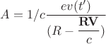 $A=1/c \dfrac{ev(t')}{с(R-\dfrac{\mathbf{R}\mathbf{V}}{c})}$