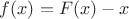 $f(x)=F(x)-x$
