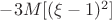 $-3M[(\xi-1)^2]$