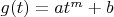$g(t)=at^m+b$