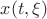 $x(t,\xi)$ $x(t,\xi)$
