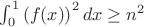 $\int_0^1 \left(f(x)\right)^2 dx \geq n^2$