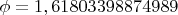 $\phi=1,61803398874989$