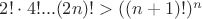 $2!\cdot4! ... (2n)! > ((n+1)!)^n$