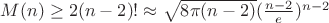 $M(n) \ge 2(n-2)! \approx \sqrt{8\pi (n-2)} (\frac {n-2} {e}) ^{n-2}$