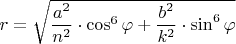 $r=\sqrt{\dfrac{a^2}{n^2}\cdot \cos^6\varphi+\dfrac{b^2}{k^2}\cdot \sin^6\varphi}$