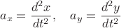 $$a_x=\dfrac{d^2x}{dt^2},\quad a_y=\dfrac{d^2y}{dt^2}$$