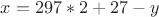 $x=297*2+27-y$
