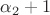 $\alpha_2+1$
