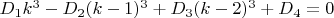 $D_1k^3-D_2(k-1)^3+D_3(k-2)^3+D_4=0$
