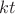 $kt$