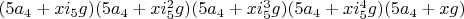 $(5 a_4+x i_5 g)(5 a_4+x i_5^2 g)(5 a_4+x i_5^3 g)(5 a_4+x i_5^4 g)(5 a_4+x g)$
