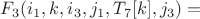 $F_3(i_1,k,i_3,j_1,T_7[k],j_3) =$