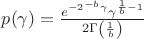 $p(\gamma)=\frac{e^{-2^{-b} \gamma} \gamma^{\frac{1}{b}-1}}{2 \Gamma \left(\frac{1}{b}\right)}$