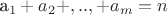 a_1+a_2+,..,+a_m = n