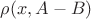 $\rho(x, A - B)$