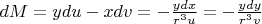 $dM=ydu-xdv=-\frac {ydx}{r^3u} = -\frac{ydy}{r^3v}$