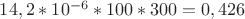 $14,2*10^{-6}*100*300 = 0,426$