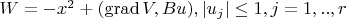 $W = -x^2+(\operatorname{grad} V, Bu), |u_j| \leq 1, j=1,..,r$
