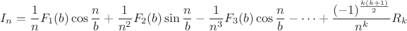 $$I_n=\frac 1nF_1(b)\cos \frac nb +\frac 1{n^2}F_2(b)\sin \frac nb-\frac 1{n^3}F_3(b)\cos \frac nb-\dots +\dfrac {(-1)^{\frac {k(k+1)}2}}{n^k}R_k$$