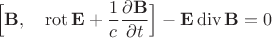 $$\Bigl[\mathbf{B},\quad\operatorname{rot}\mathbf{E}+\dfrac{1}{c}\dfrac{\partial\mathbf{B}}{\partial t}\Bigr]-\mathbf{E}\operatorname{div}\mathbf{B}=0$$